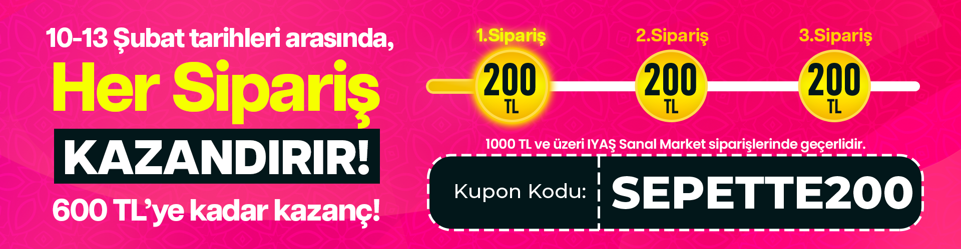 Her Sipariş Kazandırıyor!